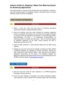 Industry Guide for Adopting a Mass Flow Metering System for Bunkering Applications This guide provides an overview of the requirements to be undertaken in acquiring a mass flow metering system for installation onboard a 