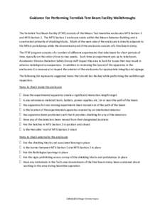 Guidance For Performing Fermilab Test Beam Facility Walkthroughs  The Fermilab Test Beam Facility (FTBF) consists of the Meson Test beamline enclosures MT6 Section 1 and MT6 Section 2. The MT6 Section 2 enclosure exists 