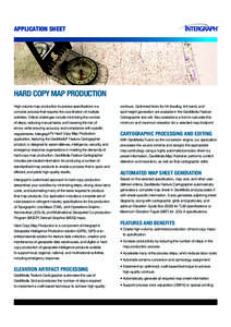 APPLICATION Sheet  Hard Copy Map Production High-volume map production to precise specifications is a  contours. Optimized tools for hill shading, tint band, and