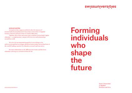 swissuniversities swissuniversities supports and looks after the interests of Switzerland’s Doctoral/Research Universities, Universities of Applied Sciences and Arts and Universities of Teacher Education. Together, the