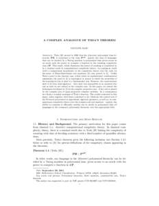 A COMPLEX ANALOGUE OF TODA’S THEOREM SAUGATA BASU Abstract. Toda [28] proved in 1989 that the (discrete) polynomial time hierarchy, PH, is contained in the class P#P , namely the class of languages that can be decided 