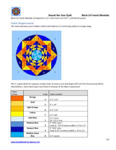 Round the Year Quilt  Block 14 Fractal Mandala Block 14 Fractal Mandala is designed as a 15” circle inset in an 18.5” ( unfinished) square.