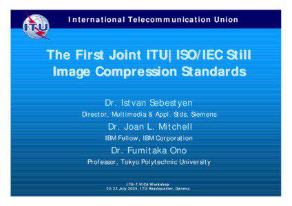International Telecommunication Union  The First Joint ITU|ISO/IEC Still