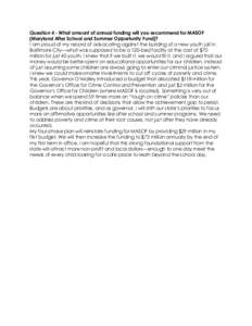 Question 4 - What amount of annual funding will you recommend for MASOF (Maryland After School and Summer Opportunity Fund)? I am proud of my record of advocating against the building of a new youth jail in Baltimore Cit