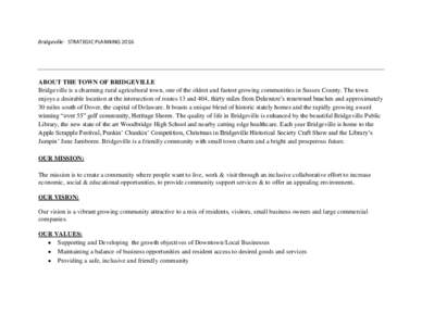 Bridgeville: STRATEGIC PLANNINGABOUT THE TOWN OF BRIDGEVILLE Bridgeville is a charming rural agricultural town, one of the oldest and fastest growing communities in Sussex County. The town enjoys a desirable locat