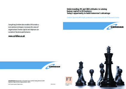 Understanding FD and HRD attitudes to valuing human capital in UK business: Today’s opportunity to build tomorrow’s advantage Ceridian Quarterly HR Insight, produced in association with the FT Research Centre  Everyt