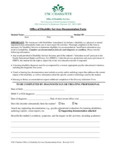 Office of Disability Services The University of North Carolina at Charlotte 9201 University City Boulevard, Charlotte, N.COffice of Disability Services Documentation Form Student Name: ______________________