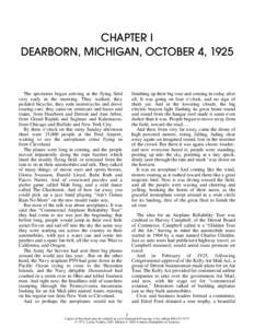 CHAPTER I DEARBORN, MICHIGAN, OCTOBER 4, 1925 The spectators began arriving at the flying field very early in the morning. They walked, they pedaled bicycles, they rode motorcycles and drove