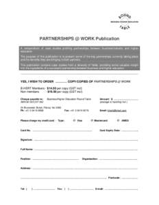 PARTNERSHIPS @ WORK Publication A compendium of case studies profiling partnerships between business/industry and higher education. The purpose of this publication is to present some of the key partnerships currently tak