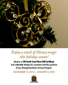 Enjoy a touch of Disney magic this holiday season! Receive a $20 South Coast Plaza Gift Certificate and collectible Mickey Ear ornament with the purchase of any Disneyland® Resort Annual Passport.