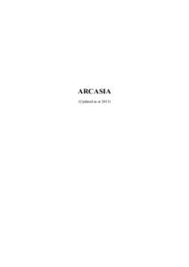 ARCASIA (Updated as at 2013) ARCASIA: INTRODUCTION ARCASIA, the Architects Regional Council Asia, is a council consisting of the Presidents of National Institutes of architects in the Asian region that arc members of t