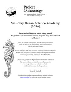 Saturday Ocean Science Academy (SOSA) Twelve weeks of hands-on marine science research for grades 4-6 at Environmental Sciences Magnet at Mary Hooker School in Hartford Join us for in-depth oceanographic research on our 