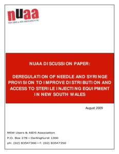 NUAA DISCUSSION PAPER: DEREGULATION OF NEEDLE AND SYRINGE PROVISION TO IMPROVE DISTRIBUTION AND ACCESS TO STERILE INJECTING EQUIPMENT IN NEW SOUTH WALES August 2009