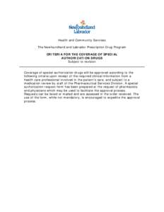 Health and Community Services The Newfoundland and Labrador Prescription Drug Program CRITERIA FOR THE COVERAGE OF SPECIAL AUTHORIZATION DRUGS Subject to revision