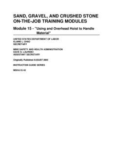 SAND, GRAVEL, AND CRUSHED STONE  ON-THE-JOB TRAINING MODULES Module 15 - “Using and Overhead Hoist to Handle Material