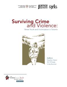 Surviving Crime and Violence Street Youth and Victimization in Toronto Stephen Gaetz Bill O’Grady Kristy Buccieri