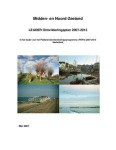 Midden- en Noord-Zeeland LEADER OntwikkelingsplanIn het kader van het Plattelandsontwikkelingsprogramma (POP2Nederland  Mei 2007