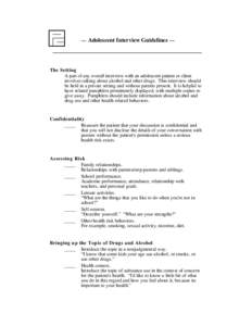 — Adolescent Interview Guidelines —  The Setting A part of any overall interview with an adolescent patient or client involves talking about alcohol and other drugs. This interview should be held in a private setting