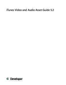 iTunes Video and Audio Asset Guide 5.2  Contents Overview 4 Introduction 4