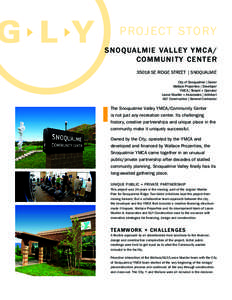 PROJECT STORY SNOQUALMIE VALLEY YMCA/ COMMUNITY CENTERSE RIDGE STREET | SNOQUALMIE City of Snoqualmie | Owner Wallace Properties | Developer