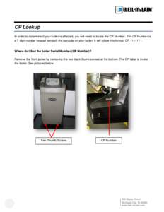 CP Lookup In order to determine if your boiler is affected, you will need to locate the CP Number. The CP Number is a 7 digit number located beneath the barcode on your boiler. It will follow this format: CP[removed]Whe