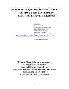 BENCH SKILLS for HEARING OFICIALS:  CONDUCT and CONTROL of ADMINISTRATIVE HEARINGS Jim Gerl Scotti & Gerl