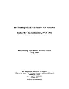 The Metropolitan Museum of Art Archives Richard F. Bach Records, Processed by Kelsi Evans, Archives Intern May, 2009