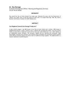 Mr. Roy Ramage Economic Development Officer, Planning and Regulatory Services, City of Victor Harbor BIOGRAPHY Roy joined the City of Victor Harbour four years ago, following five years with the Department of Industry an