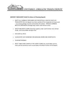 RENTER’S TRAIN DEPOT RULES for Return of Cleaning Deposit: 1. EMPTY ALL GARBAGE CONTAINERS INTO RECEPTACLE LOCATED SOUTH OF TRAIN DEPOT (Do not deposit any items outside of the receptacle on the ground – any excess g