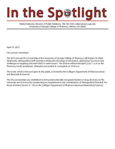 In the Spotlight Sheila Roberson, Director of Public Relations, ,  University of Georgia College of Pharmacy, Athens, GAApril 10, 2015 Chu Lecture Scheduled