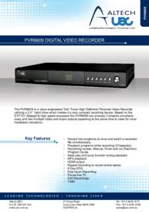 PVR6609  PVR6609 DIGITAL VIDEO RECORDER The PVR6609 is a value engineered Twin Tuner High Definition Personal Video Recorder utilizing a 2.5 “ Hard drive which makes it a very compact recording device. Based on the