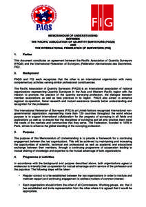 MEMORANDUM OF UNDERSTANDING BETWEEN THE PACIFIC ASSOCIATION OF QUANTITY SURVEYORS (PAQS) AND THE INTERNATIONAL FEDERATION OF SURVEYORS (FIG) 1.