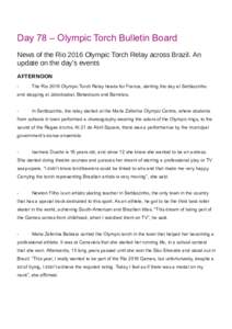 Day 78 – Olympic Torch Bulletin Board News of the Rio 2016 Olympic Torch Relay across Brazil. An update on the day’s events AFTERNOON -