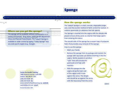 Sponge  How the sponge works: Where can you get the sponge? The sponge will be available without a prescription at a