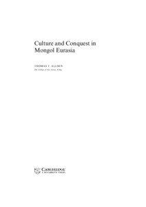 Culture and Conquest in Mongol Eurasia THOMAS T. ALLSEN