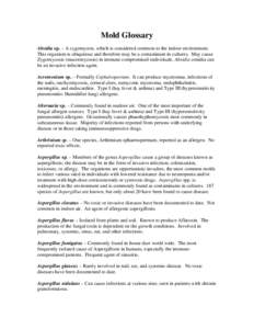 Mold Glossary Absidia sp. – A zygomycete, which is considered common to the indoor environment. This organism is ubiquitous and therefore may be a contaminant in cultures. May cause Zygomycosis (mucormycosis) in immune