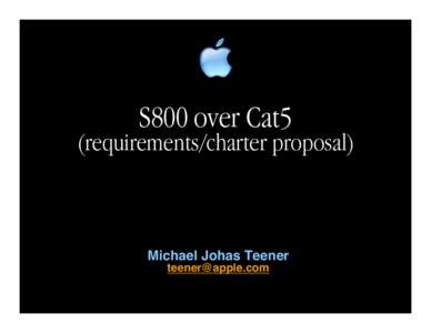 S800 over Cat5  (requirements/charter proposal) Michael Johas Teener [removed]