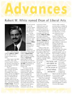 Advances  Volume 5, Number 2 Summer 2004 News from the IU School of Liberal Arts Robert W. White named Dean of Liberal Arts