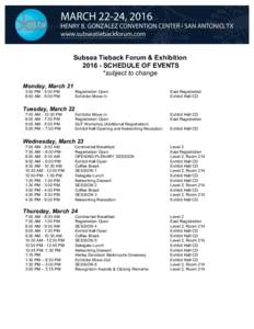 Subsea Tieback Forum & ExhibitionSCHEDULE OF EVENTS *subject to change Monday, March 21 3:00 PM - 5:00 PM 8:00 AM - 8:00 PM