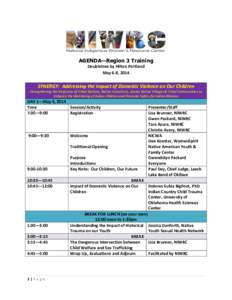 AGENDA—Region 3 Training Doubletree	
  by	
  Hilton	
  Portland	
   May	
  6-­‐8,	
  2014	
      SYNERGY:	
  	
  Addressing	
  the	
  Impact	
  of	
  Domestic	
  Violence	
  on	
  Our	
  Children	
