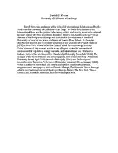 David G. Victor  University of California at San Diego David Victor is a professor at the School of International Relations and Pacific Studies at the University of California—San Diego. He leads the Laboratory on Inte