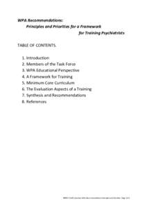 WPA Recommendations: Principles and Priorities for a Framework for Training Psychiatrists TABLE OF CONTENTS. 1. Introduction 2. Members of the Task Force