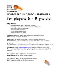 NOVICE SKILLS CLINIC - BEGINNERS  for playersyrs old Objectives:  