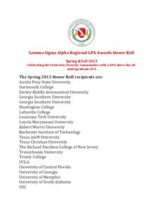   Gamma	
  Sigma	
  Alpha	
  Regional	
  GPA	
  Awards	
  Honor	
  Roll	
   Spring	
  &	
  Fall	
  2013	
   Celebrating	
  the	
  Fraternity/Sorority	
  Communities	
  with	
  a	
  GPA	
  above	
  th