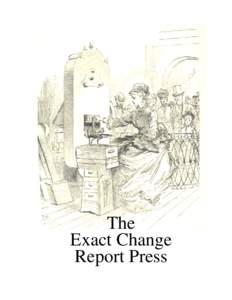 The Exact Change Report Press Page 0  The Exact Change Report Press