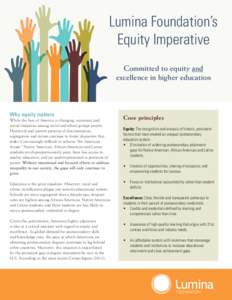 Lumina Foundation’s Equity Imperative Committed to equity and excellence in higher education  Why equity matters