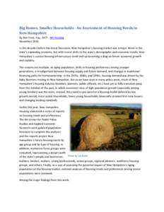 Big Homes, Smaller Households - An Assessment of Housing Needs in New Hampshire By Ben Frost, Esq., AICP - NH Housing November 2014 In the decades before the Great Recession, New Hampshire’s housing market was a major 