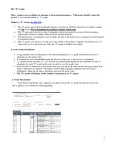 The “Z” Grade: I have students who are failing my class due to discontinued attendance. What grade should I submit via myWSU? You should submit a “Z” grade. What is a “Z” Grade (see Rule 90l)? • •