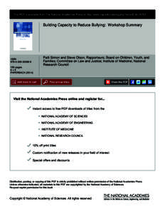 This PDF is available from The National Academies Press at http://www.nap.edu/catalog.php?record_id=[removed]Building Capacity to Reduce Bullying: Workshop Summary Patti Simon and Steve Olson, Rapporteurs; Board on Childre