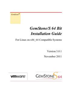 GemStone®  GemStone/S 64 Bit Installation Guide For Linux on x86_64 Compatible Systems